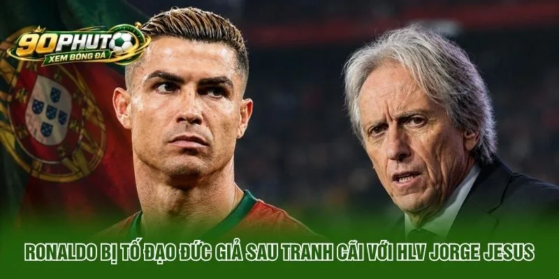 Ronaldo bị tố đạo đức giả sau tranh cãi với HLV Jorge Jesus