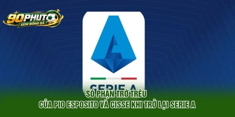 Số phận trớ trêu của Pio Esposito và Cisse khi trở lại Serie A