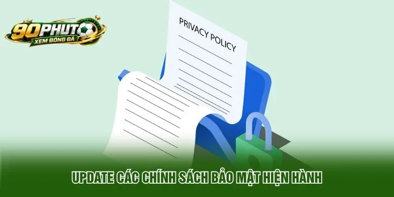 Update các chính sách bảo mật hiện hành